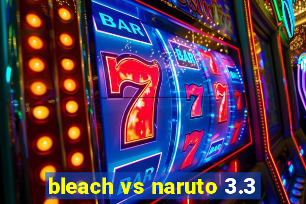 bleach vs naruto 3.3